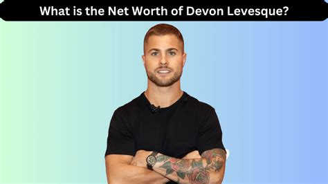 devon m levesque|ben francis net worth.